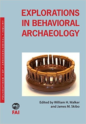 2015 Explorations in Behavioral Archaeology   Editors: William Walker and James Skibo