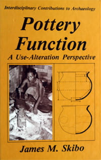 1992 Pottery Function: Interdisciplinary Contributions to Archaeology. James M. Skibo. Springer Press
